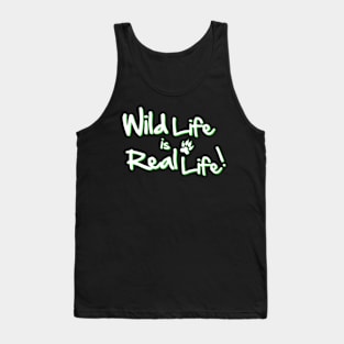 Wild Life is Real Life Tank Top